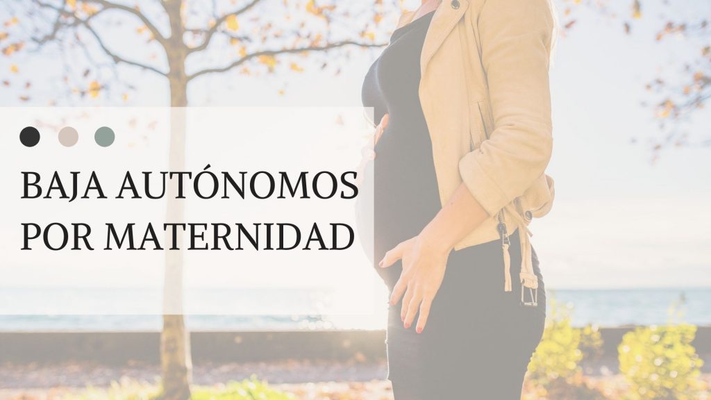 Baja autonomos por maternidad