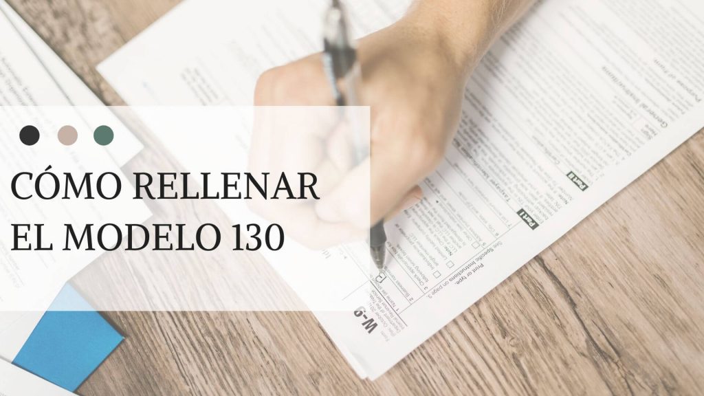 Aprende a rellenar las casilla del modelo 130